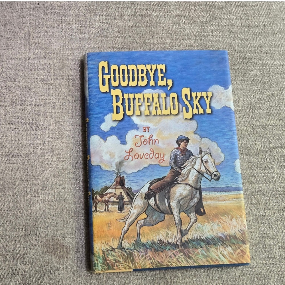 John Loveday Goodbye Buffalo Sky SIGNED First Edition 1997 YA Hardcover Book